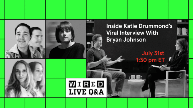 Join Our Next Livestream: Inside Katie Drummond’s Viral Interview With Bryan Johnson