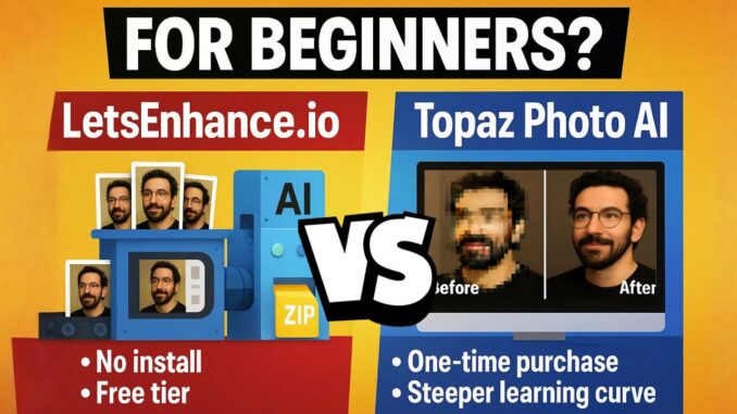 LetsEnhance.io vs. Topaz Photo AI: Which is Best for Beginners?