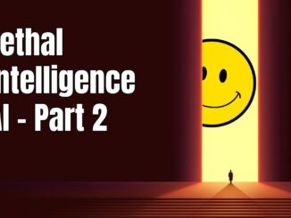 Lethal AI Guide [Part 2] - Upcoming AI Dangers