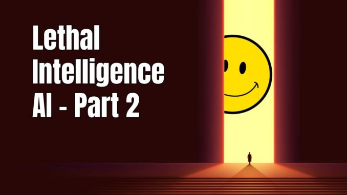 Lethal AI Guide [Part 2] - Upcoming AI Dangers