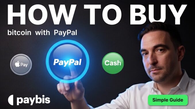 How to Buy Bitcoin with PayPal on Paybis - A Beginners Guide 2025