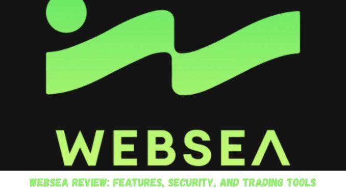 Websea Review: Features, Security, and Trading Tools
